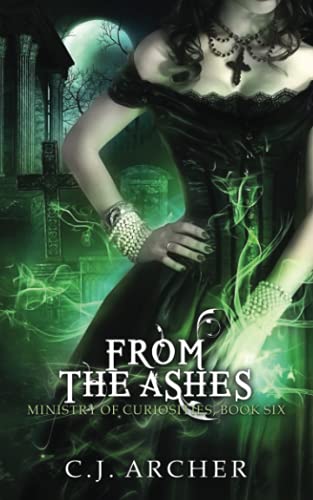 From The Ashes (The Ministry of Curiosities, Band 6)